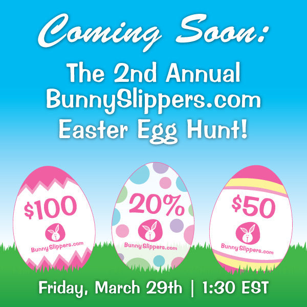Coming Friday: The 2nd Annual BunnySlippers.com Easter Egg Hunt!