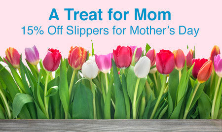 Treat Mom To Slippers For Mother's Day